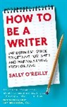 O@95@#39, Sally O'Reilly, O'Reilly Sally, Sally Reilly - How To Be A Writer