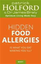 Dr James Braly, Dr. James Braly, James Braly, BSc Holford, Patrick Holford - Hidden Food Allergies