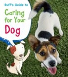 Anita Ganeri, Rick Peterson - Ruff's Guide to Caring for Your Dog