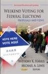 Anthony K Harris, Anthony K. Harris, Michael A Lewis, Michael A. Lewis - Weekend Voting for Federal Elections