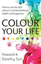 Dorothy Sun, Howard Sun - Colour Your Life