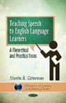 Martin R Gitterman, Martin R. Gitterman - Teaching Speech to English Language Learners