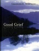 Granger E. Westberg, Westberg Granger E. - Good Grief