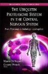 Mario Di Napoli, Cezary Wojcik - Ubiquitin Proteasome System in the Central Nervous System