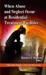 Kirsten S Madsen, Kirsten S. Madsen - When Abuse & Neglect Occur at Residential Treatment Facilities