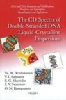 O N Kompanets, O. N. Kompanets, V I Salyanov, V. I. Salyanov, S V Semenov, S. V. Semenov... - CD Spectra of Double-Stranded DNA Liquid-Crystalline Dispersions