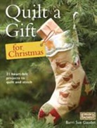 Barri Sue Gaudet, Barri Sue (Contributor) Gaudet, Gaudet Barri Sue - Quilt a Gift for Christmas