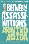 Aravind Adiga, Aravind (Author) Adiga, Adiga Aravind - Between the Assassinations