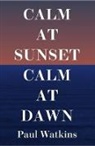 Sam Eastland, Eastland Sam, Paul Watkins - Calm At Sunset, Calm At Dawn