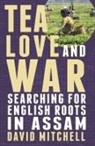 David Mitchell - Tea, Love and War