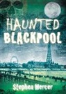 Stephen Mercer, Stephen Mercer - Haunted Blackpool