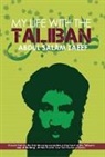 Abdul Salam Zaeef, Felix Kuehn, Kuehn Felix, Alex Strick Van Linschoten, Strick van Linschoten Alex, Abdul Salam Zaeef - My Life with the Taliban