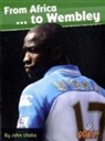 John Utaka, Utaka John - From Africa... to Wembley