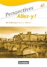 Gabrielle Robein - Perspectives - Allez-y !, A1, Handreichungen für den Unterricht mit Kopiervorlagen