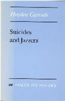 Hayden Carruth - Suicides and Jazzers