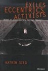 Katrin Sieg, Katrin Sieg - Exiles, Eccentrics, Activists