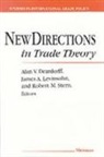 Alan V. Deardoff, Alan V. Etc. Deardoff, Alan Verne Levinsohn Deardorff, Alan V. Deardoff, Alan Verne Deardorff, etc.... - New Directions in Trade Theory
