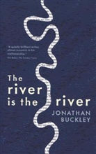 Jonathan Buckley - The River is the River