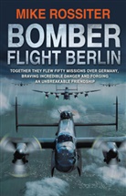Mike Rossiter, Rossiter Mike - Bomber Flight Berlin