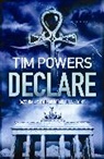 Tim Powers, Tim (Author) Powers - Declare