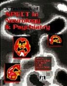 A Alavi, A. Alavi, P P De Deyn, P.P.de Deyn, R A Dierckx, R.A. Dierckx... - Textbook of SPECT in Neurology & Psychiatry
