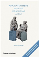 Philip Matyszak, Matyszak Philip - Ancient Athens on Five Drachmas a Day