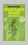 John Stevens, John E Stevens, John E. Stevens - Discovering Wild Plant Names