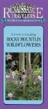 Panayoti Kelaidis, Panayoti Kelaidis - Guide to Locating Rocky Mountain Wildflowers
