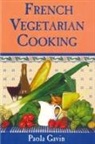 Gavin, Paola Gavin, Al Sarrantonio - French Vegetarian Cooking