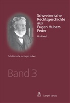 Urs Fasel - Schweizerische Rechtsgeschichte aus Eugen Hubers Feder