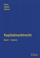 Susanne Kalss, Martin Oppitz, Johannes Zollner - Kapitalmarktrecht - Bd. 1: Kapitalmarktrecht. Bd.1