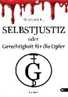 Susann N. - Selbstjustiz oder Gerechtigkeit für die Opfer
