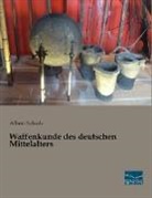 Alber Schulz, Albert Schulz - Waffenkunde des deutschen Mittelalters
