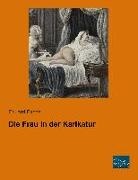 Eduard Fuchs - Die Frau in der Karikatur