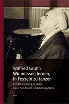 Wilfried Gruhn - Wir müssen lernen, in Fesseln zu tanzen