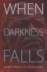 Kaizer Mabhilidi Nyatsumba - When Darkness Falls