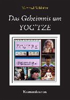 Manfred Schloßer - Das Geheimnis um YOG'TZE