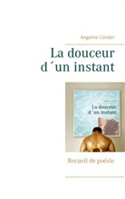 Angeline Cerdier - La douceur d un instant