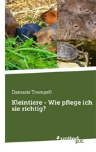 Damaris Trompell - Kleintiere - Wie pflege ich sie richtig?