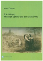 Klaus Damert - G. A. Bürger, Friedrich Schiller und der kranke Uhu