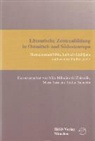 Mira Miladinovic-Zalaznik, Mari Sass, Maria Sass, Stefan Sienerth - Literarische Zentrenbildung in Ostmittel- und Südosteuropa