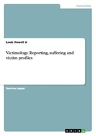 Louis Howell Jr - Victimology. Reporting, suffering and victim profiles