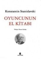 Konstantin S. Stanislavski - Oyuncunun El Kitabi