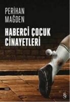 Perihan Magden - Haberci Cocuk Cinayetleri