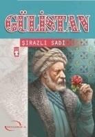 sirazli seyh Sadi (sirazi) - Gülistan