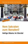 Ulrike Beichert, Karin Berkemann, Thomas Erne, Hans Frieser, Heiner Giese, Kerstin Gothe... - Vom Sakralen zum Banalen?