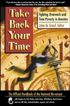 John De Graaf, John de Graaf, John De Graaf, John DeGraaf - Take Back Your Time
