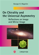 Georges H. Wagniere, Georges H Wagnière, Georges H. Wagnière - On Chirality and the Universal Asymmetry