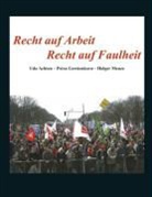 Udo Achten, Petra Gerstenkorn, Holger Menze - Recht auf Arbeit - Recht auf Faulheit
