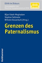 Münchner Kompetenz Zentrum, Bijan Fateh-Moghadam, Münchner Kompetenz Zentrum Ethik (MKE), Stepha Sellmaier, Stephan Sellmaier, Wilhelm Vossenkuhl... - Grenzen des Paternalismus